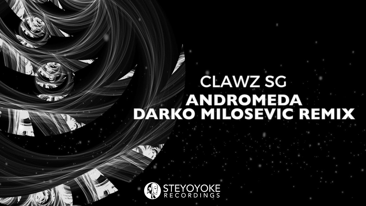 Clawz SG - Andromeda (Darko Milosevic Remix)