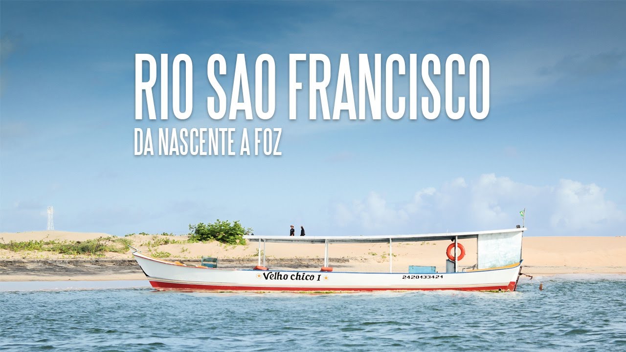 Rio São Francisco: Da Nascente a Foz