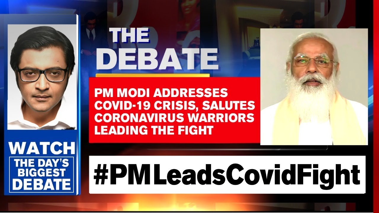 PM Modi Addresses COVID-19 Crisis, Salutes Coronavirus Warriors Leading The Fight | Arnab Debates
