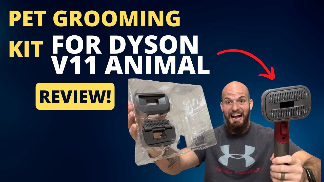 This Pet Grooming Kit Works Great With The Dyson V11!