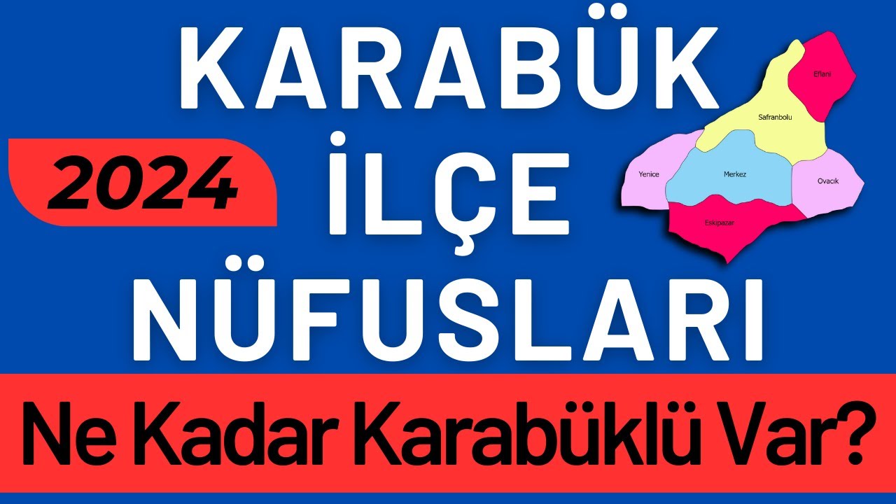 KARABÜK NÜFUSU 2024-Sıralı Karabük İlçe Nüfusları -Karabük'te Ne Kadar Yabancı Var? Karabüklü Sayısı