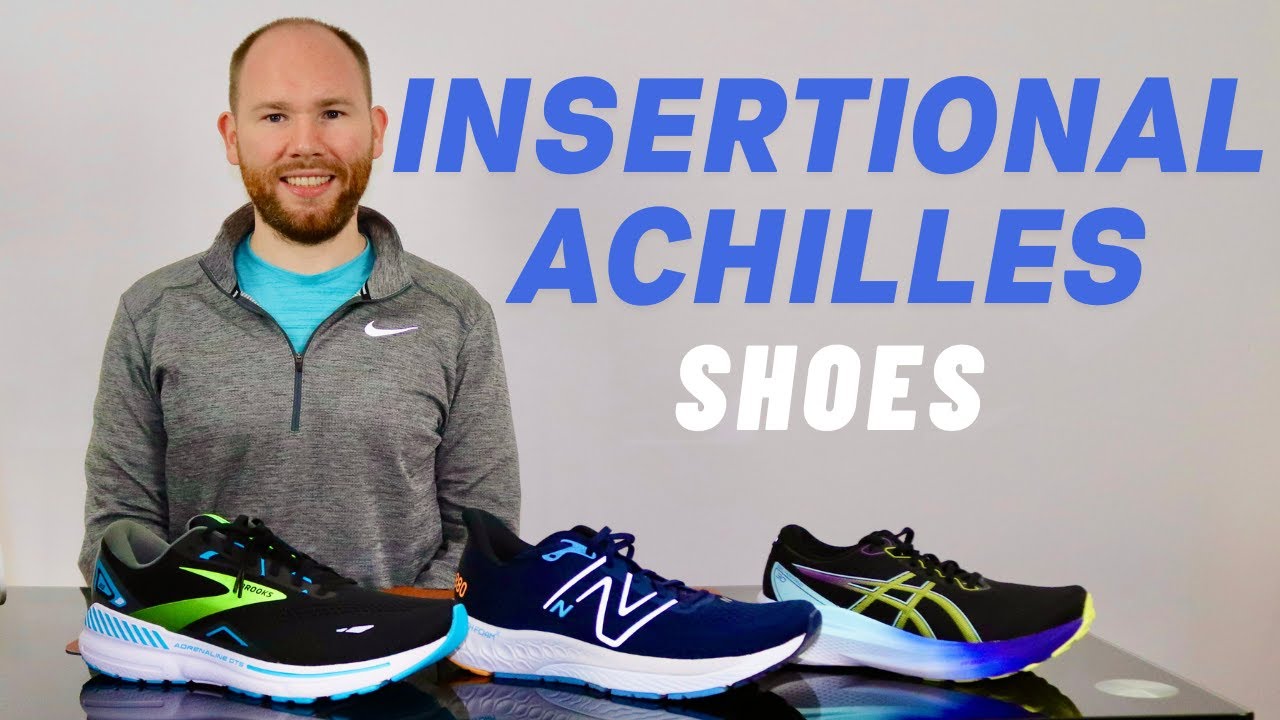 Best Shoes for Insertional Achilles Tendonitis | Shoes for Insertional Achilles Tendinopathy