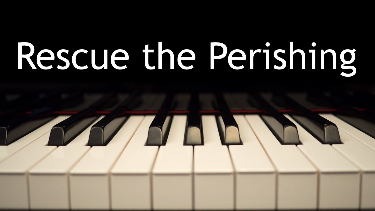 Rescue the Perishing - piano instrumental hymn with lyrics