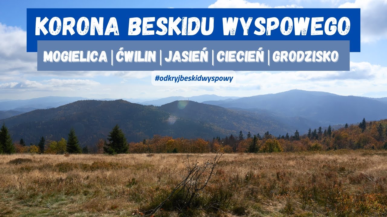 Odkryj Beskid Wyspowy #1: Korona Beskidu Wyspowego - Mogielica | Ćwilin | Jasień | Ciecień