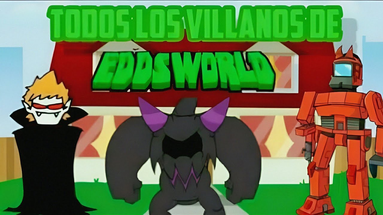 todos los villanos de @eddsworld (desactualizado)