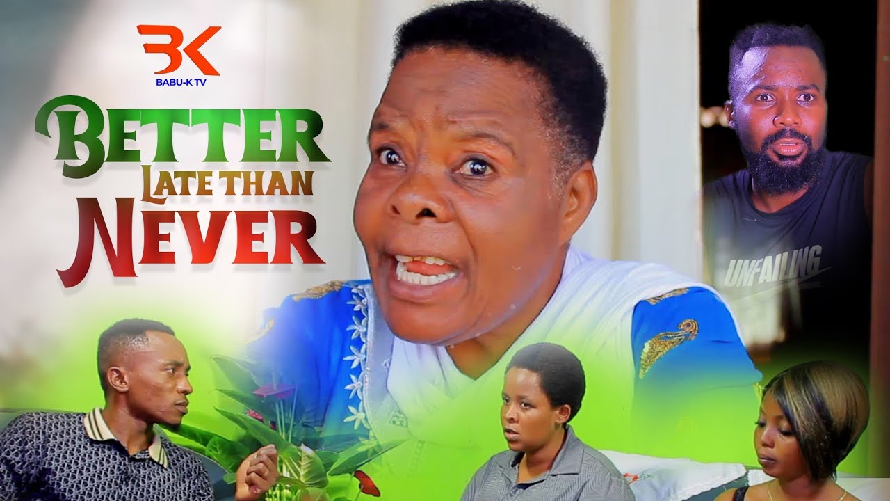 BETTER LATE THAN NEVER FULL MOVIE / BURUNDIAN-BONGO MOVIE/MAMA KANUMBA..REMY TAMBWE..