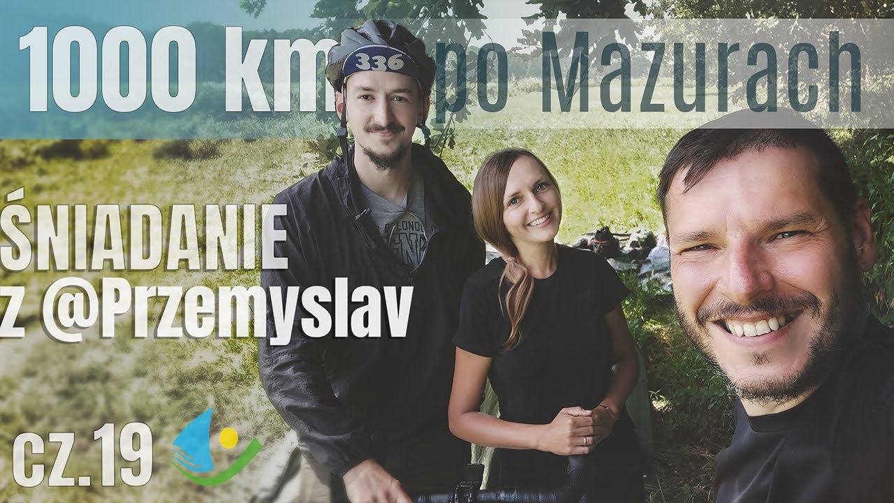 🚴 Spotkanie z @Przemyslav oraz zakończenie wyprawy po Warmii i Mazurach - odcinek ostatni - na Około