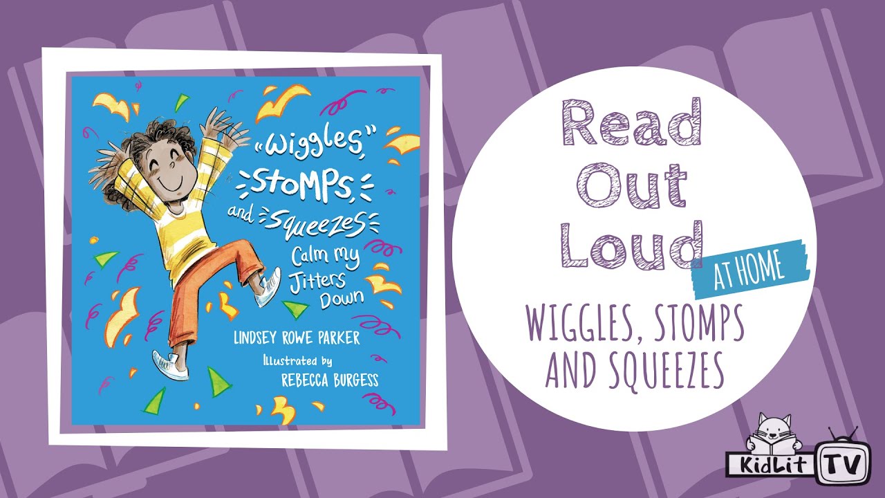 Read Out Loud WIGGLES STOMPS AND SQUEEZES CALM MY JITTERS DOWN with Lindsey Rowe Parker