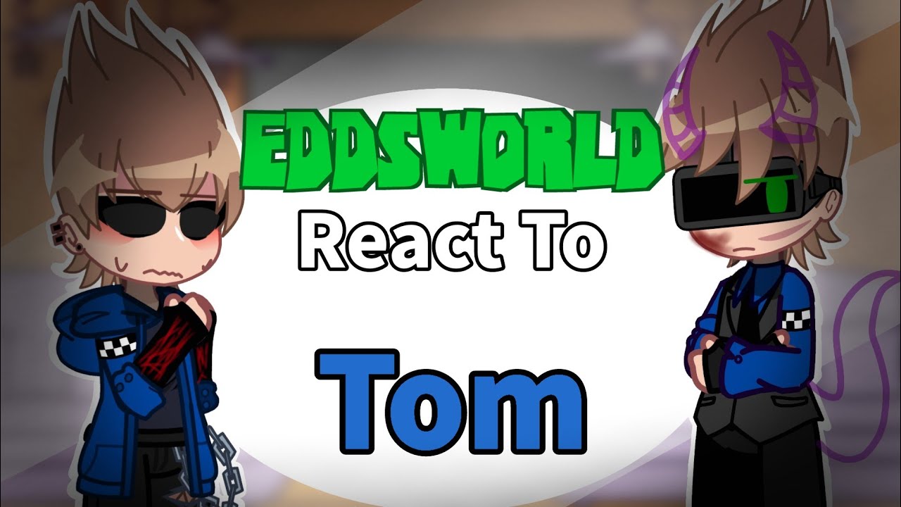 Eddsworld React To Tom//Gacha Reaction//💜Almost Special To 24K Subs💜