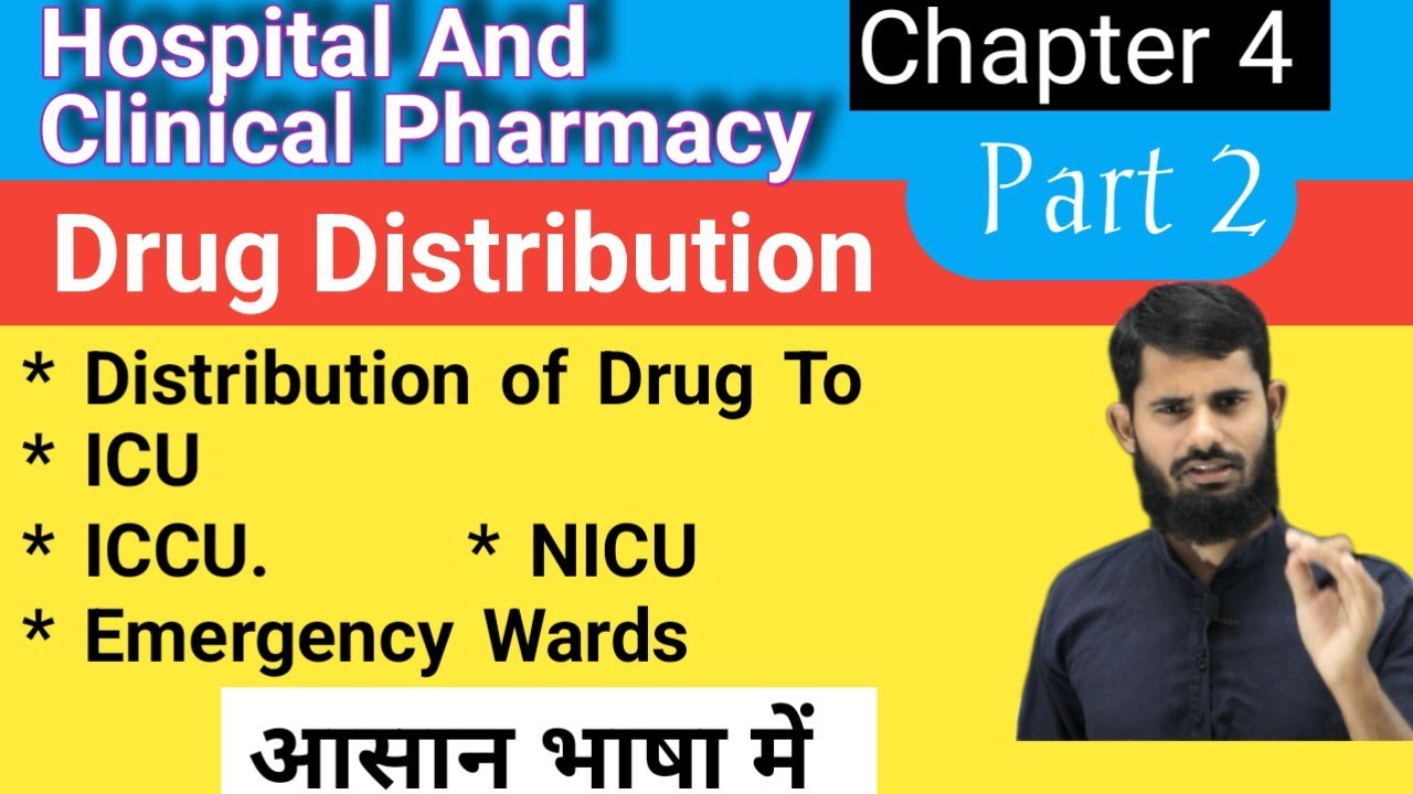 Distribution of Drugs to ICCU / ICU /NICU /Emergency Wards Hospital and Clinical Pharmacy Chapter 4