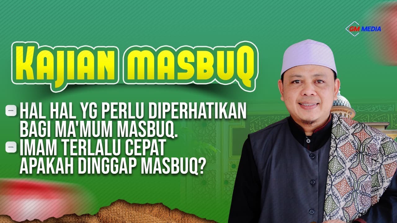 🔴KAJIAN MASBUQ | Hal² yg Perlu Diperhatikan Bagi Ma'mum Masbuq