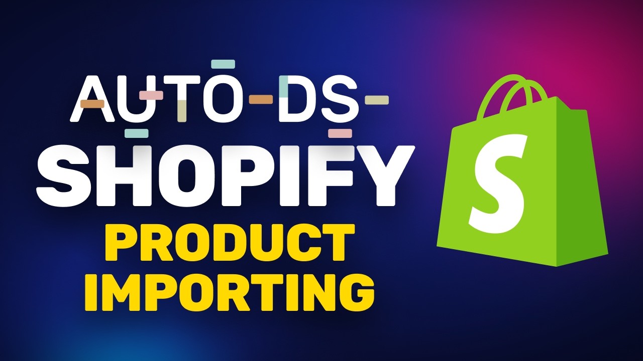How to Import Dropshipping Products to Shopify with AutoDS