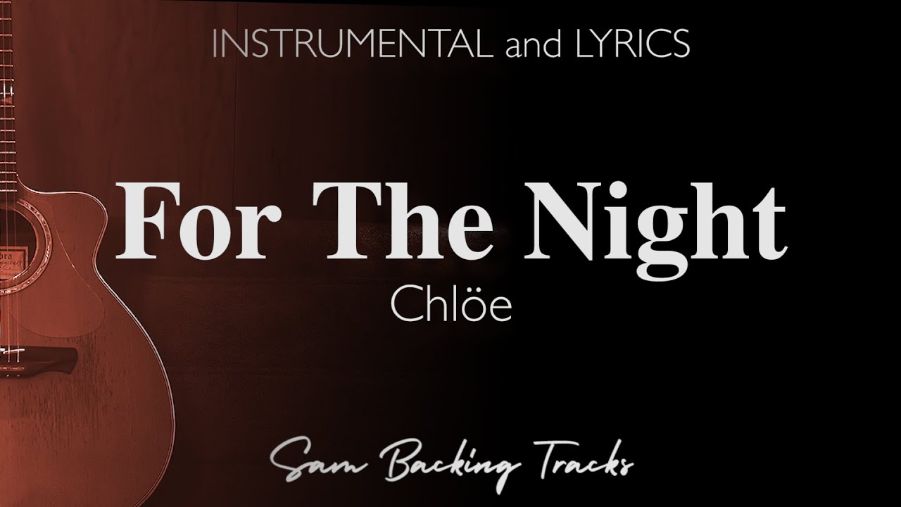 For the Night - Chlöe (Acoustic Karaoke)