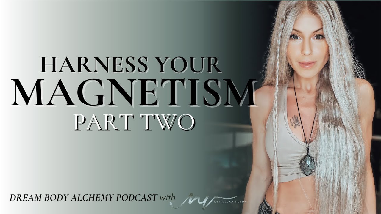 Harness Your Inner Magnetism + Vibrate Confidence Part Two [ How to ] Podcast ep 27