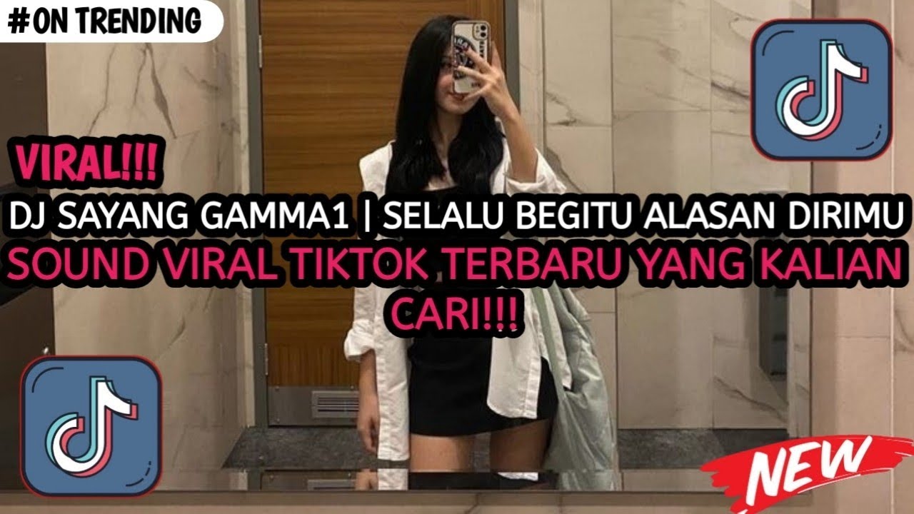 DJ SAYANG GAMMA1 | SELALU BEGITU ALASAN DIRIMU TERBARU VIRAL TIKTOK 