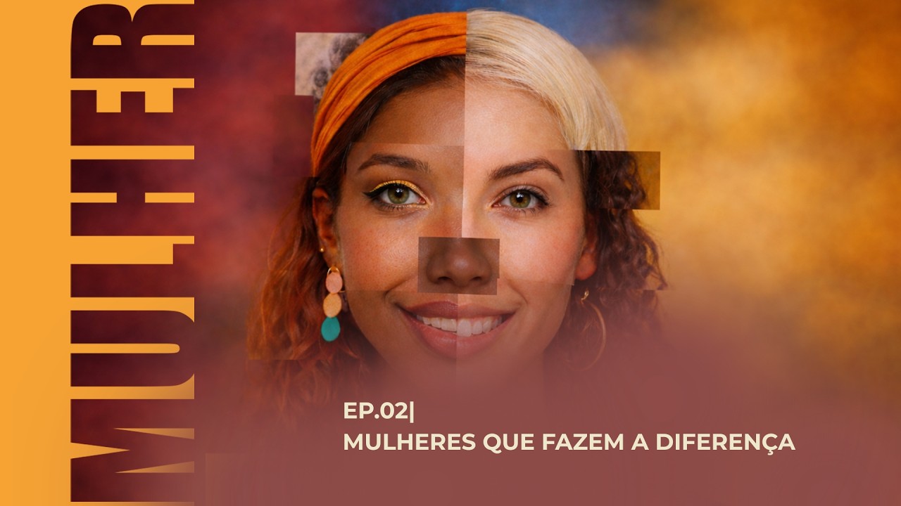 Especial Dia da Mulher | EP.2: Mulheres que fazem a diferença