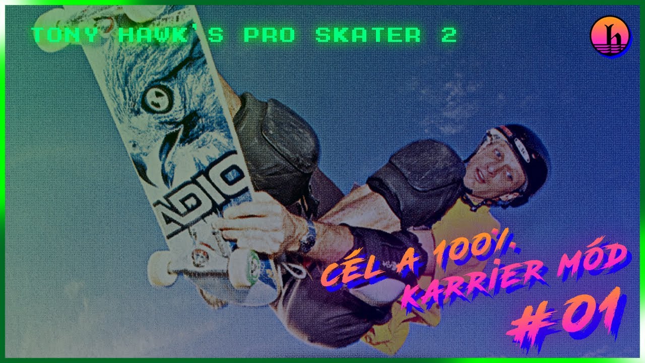 [ENG/HUN] Tony Hawk's Pro Skater 2 100% Karrier Mód | Nosztalgiastream #tonyhawksproskater2