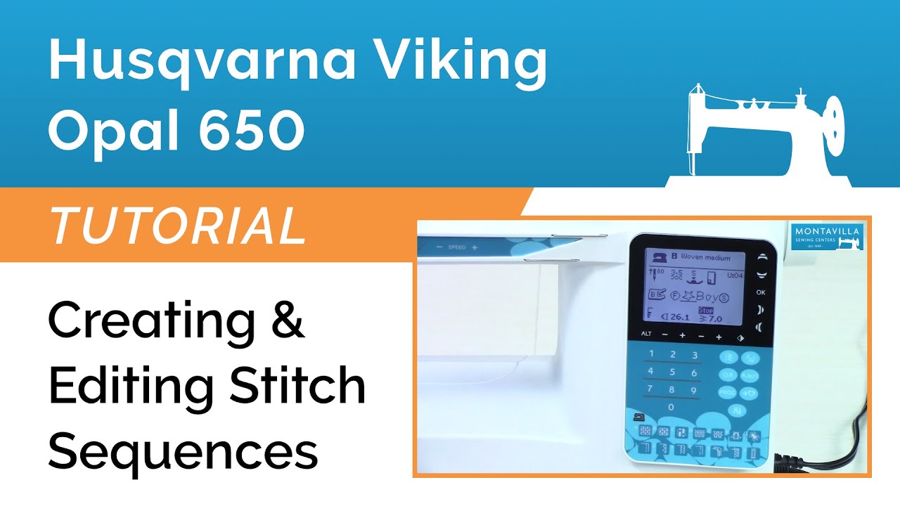 Husqvarna Viking Opal 650 Tutorial - Creating & Editing Stitch Sequences