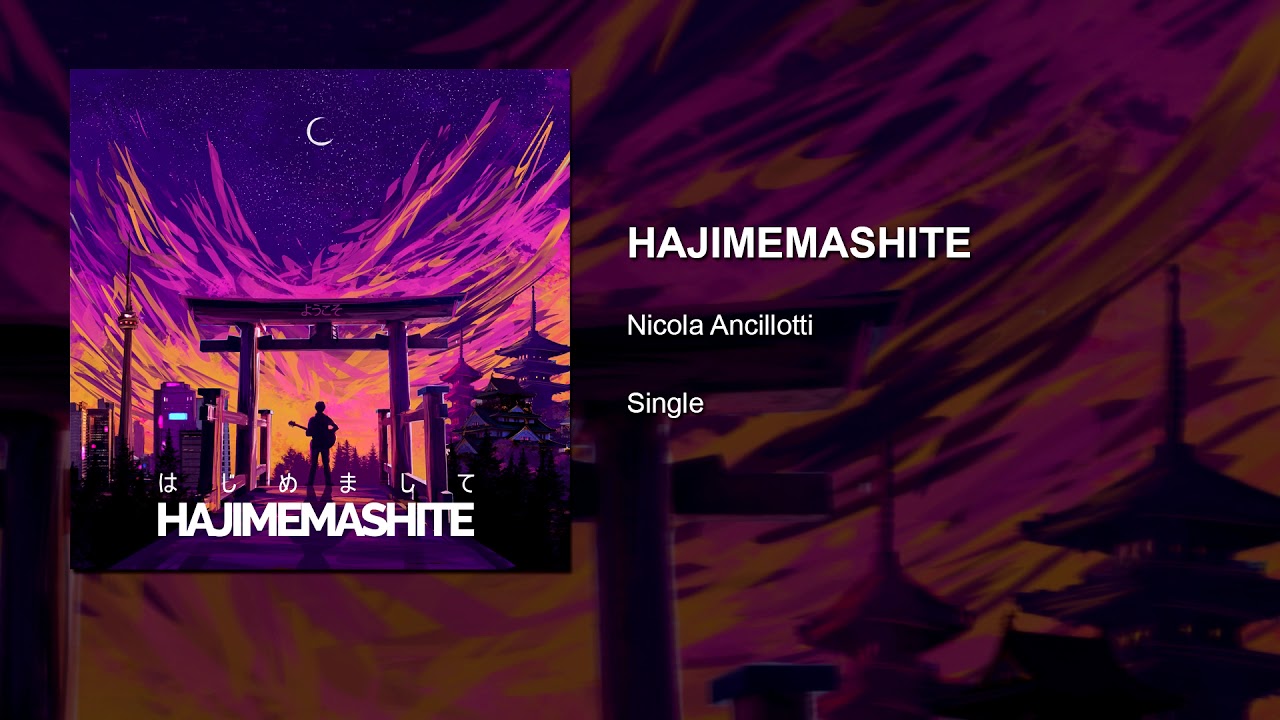 NICOLA ANCILLOTTI - HAJIMEMASHITE