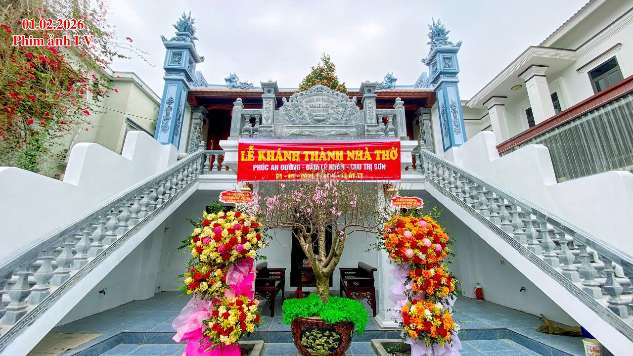 Lễ Khánh thành nhà thờ PHÚC AN ĐƯỜNG-ĐÀM LÊ HUẤN-CHU THỊ SƠN. Ngày 01.02.2026 - phimanhlv