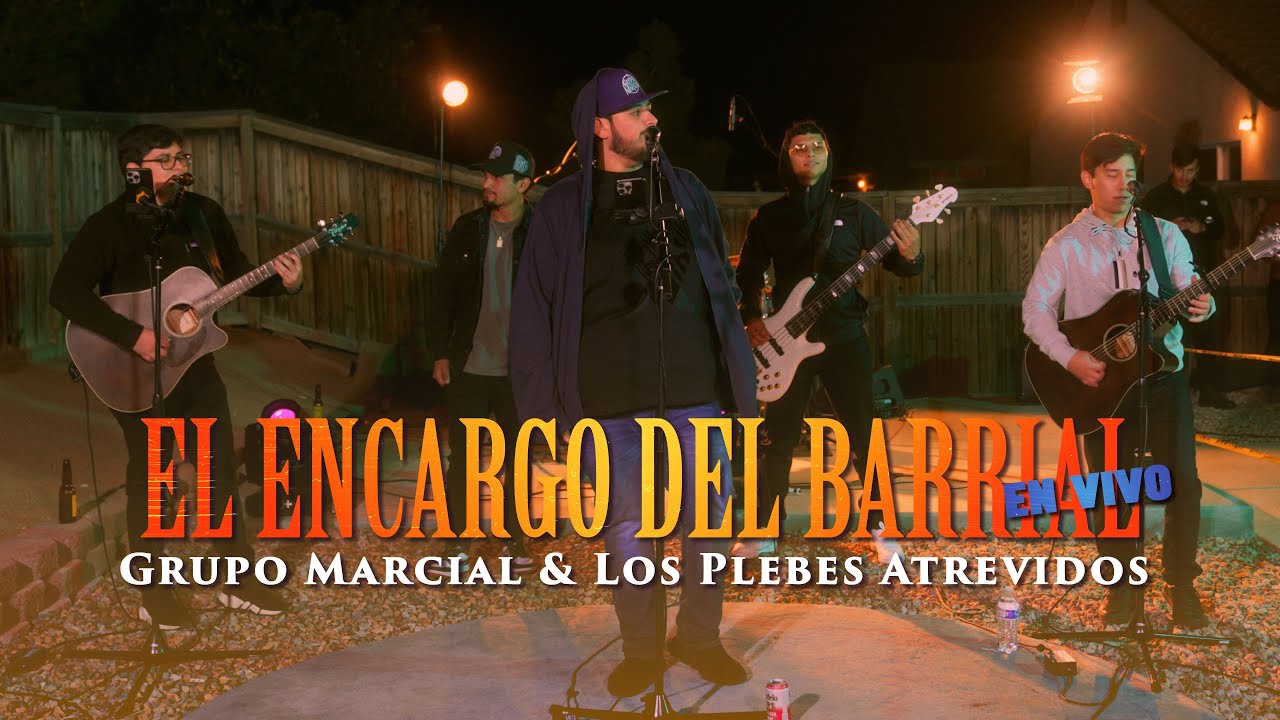 Grupo Marcial & Los Plebes Atrevidos - El Encargo Del Barrial (En Vivo) 2024
