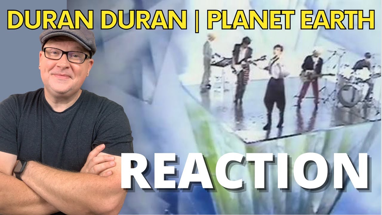 Reaction to Duran Duran - Planet Earth