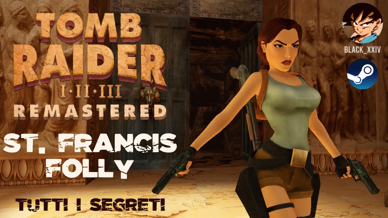 Tomb Raider I Remastered - 5. St. Francis Folly - Tutti i segreti |  PC Gameplay (ITA)