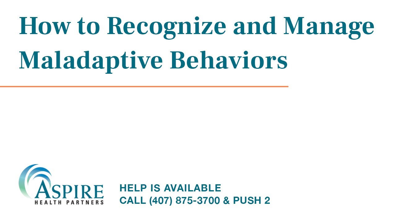How to Recognize and Manage Maladaptive Behaviors