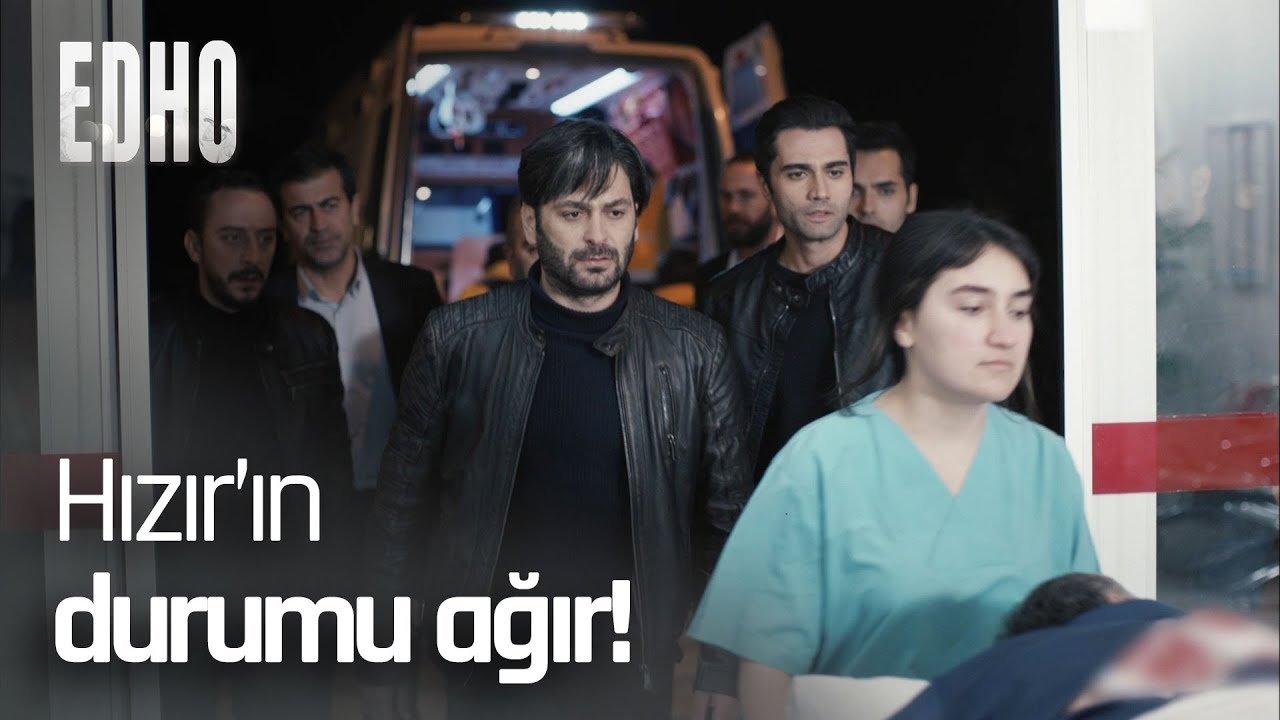 Hızır hastaneye yaralı geliyor! - EDHO Efsane Sahneler
