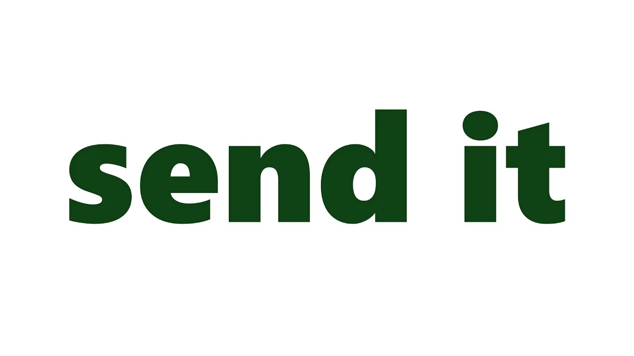 Send It Meaning | Definition of Send It