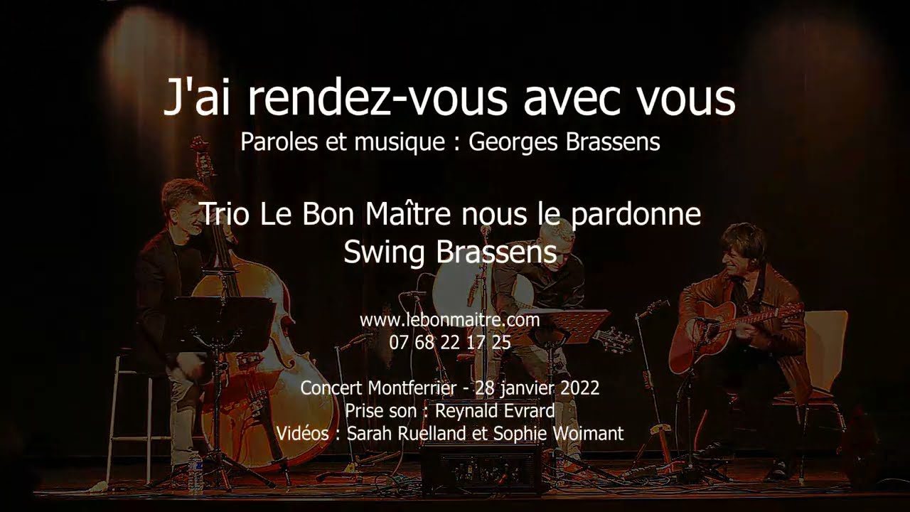 J'ai rendez-vous avec vous - Le Bon Maître (nous le pardonne) swing Brassens
