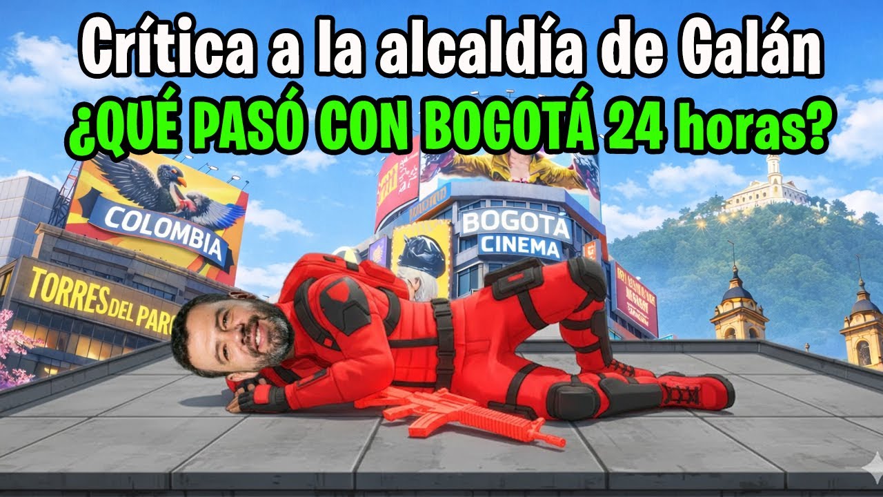 Crítica a la Alcaldía de GALÁN - ¿QUÉ PASO CON BOGOTA 24 HORAS?