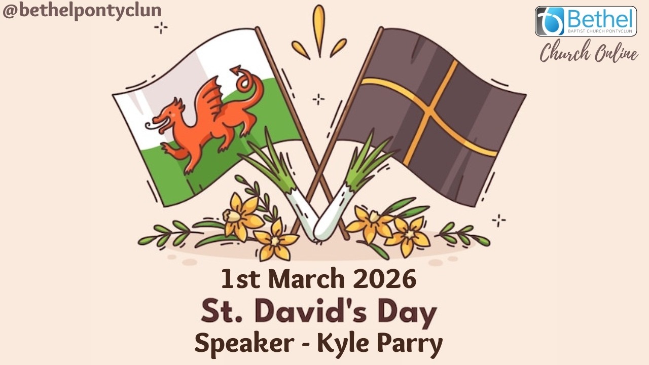 Bethel Pontyclun Online | 1st March 2026 | Kyle Parry