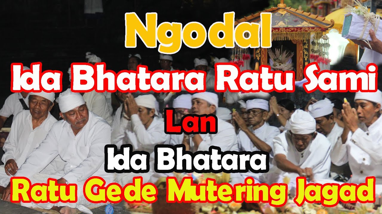 Ngodal Ida Bhatara Ratu Sami Lan Ratu Gede Mutering Jagad || Bagian 1