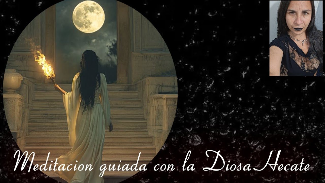 MEDITACION GUIADA CON LA DIOSA HECATE 