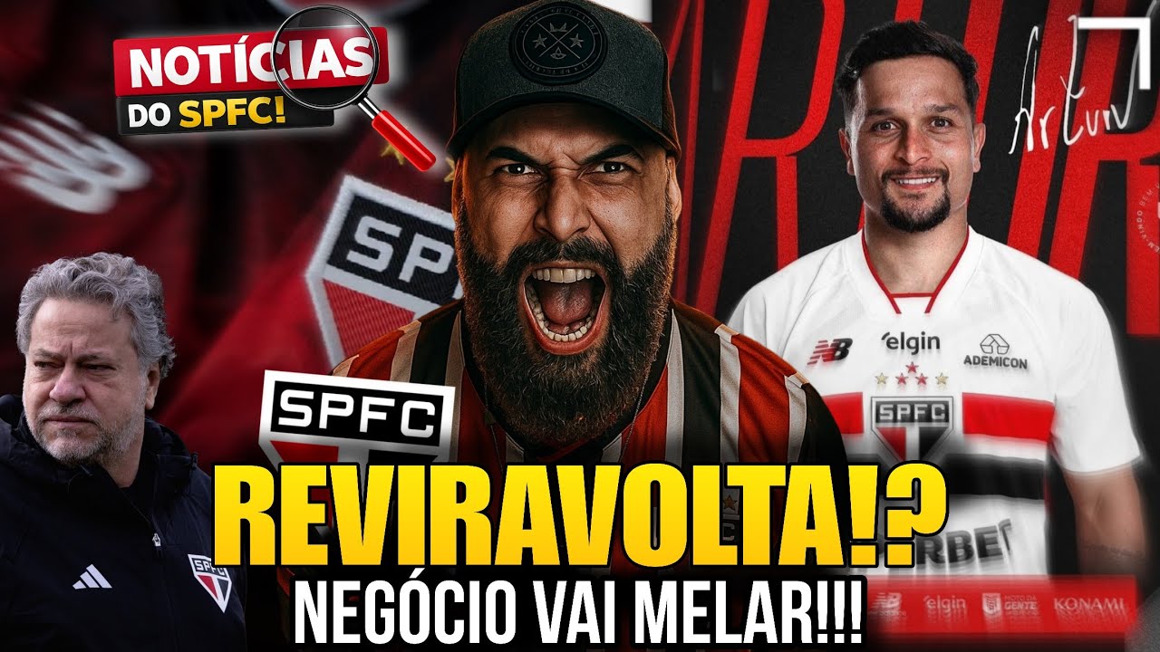 NOVA REVIRAVOLTA NO SPFC!? ANUNCIO OFICIAL | NEG&Oacute;CIO VAI MELAR | ARTUR E+ INFOS