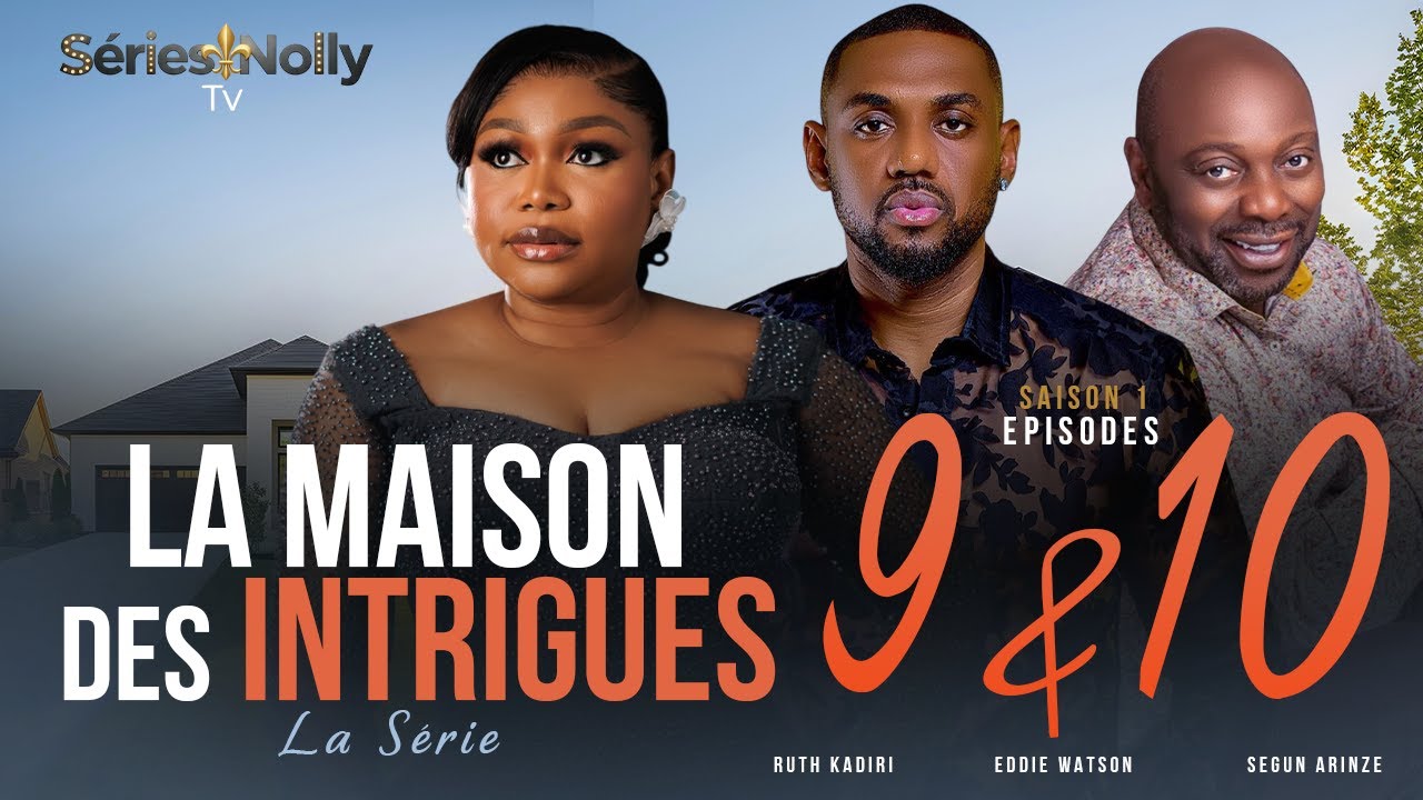 LA MAISON DES INTRIGUES - (S01) Episodes 9&10 avec RUTH KADIRI, EDDIE WATSON
