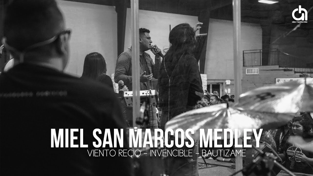 Miel San Marcos Medley // Alex Hernandez // Viento Recio - Invencible - Bautízame