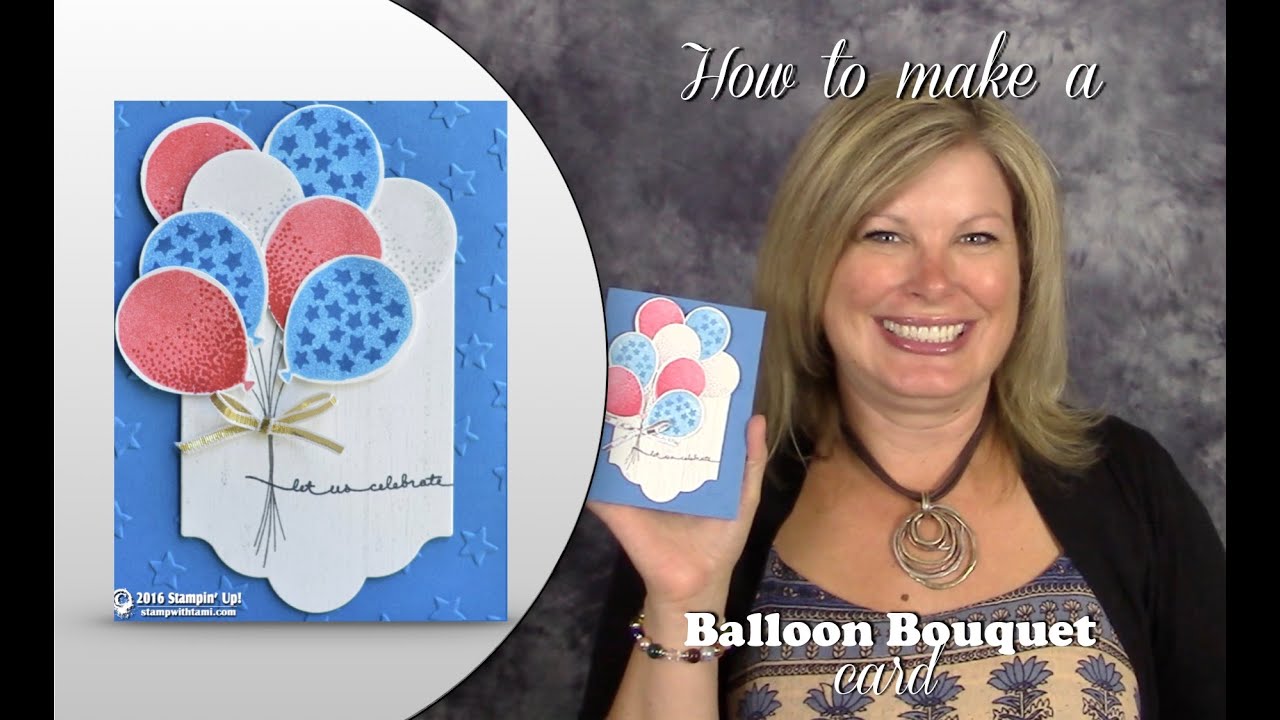 How to make a Patriotic Balloon Bouquet Card featuring Stampin Up