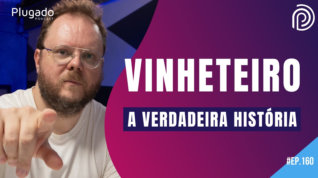 VINHETEIRO - A VERDADEIRA HISTÓRIA #160