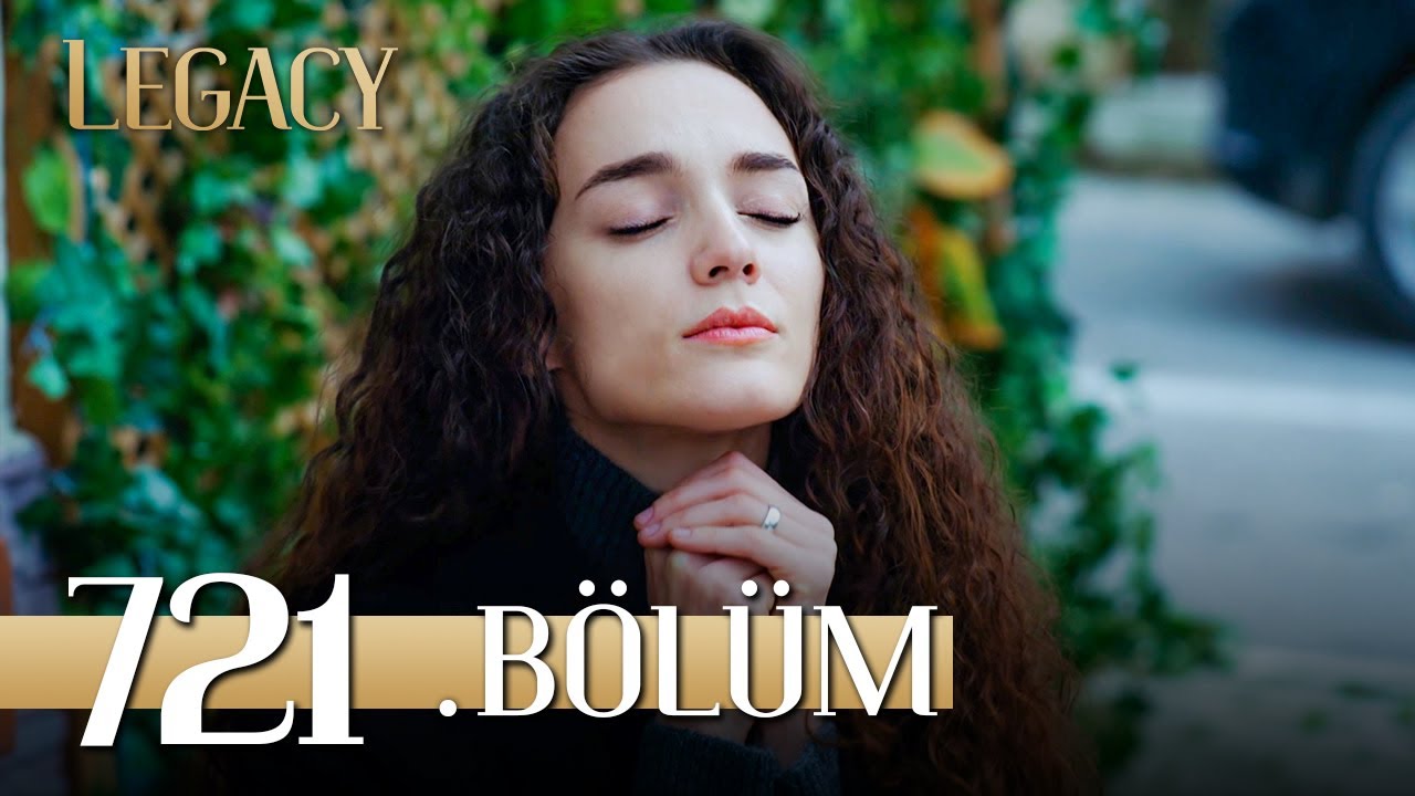 Emanet 721. Bölüm | Legacy Episode 721