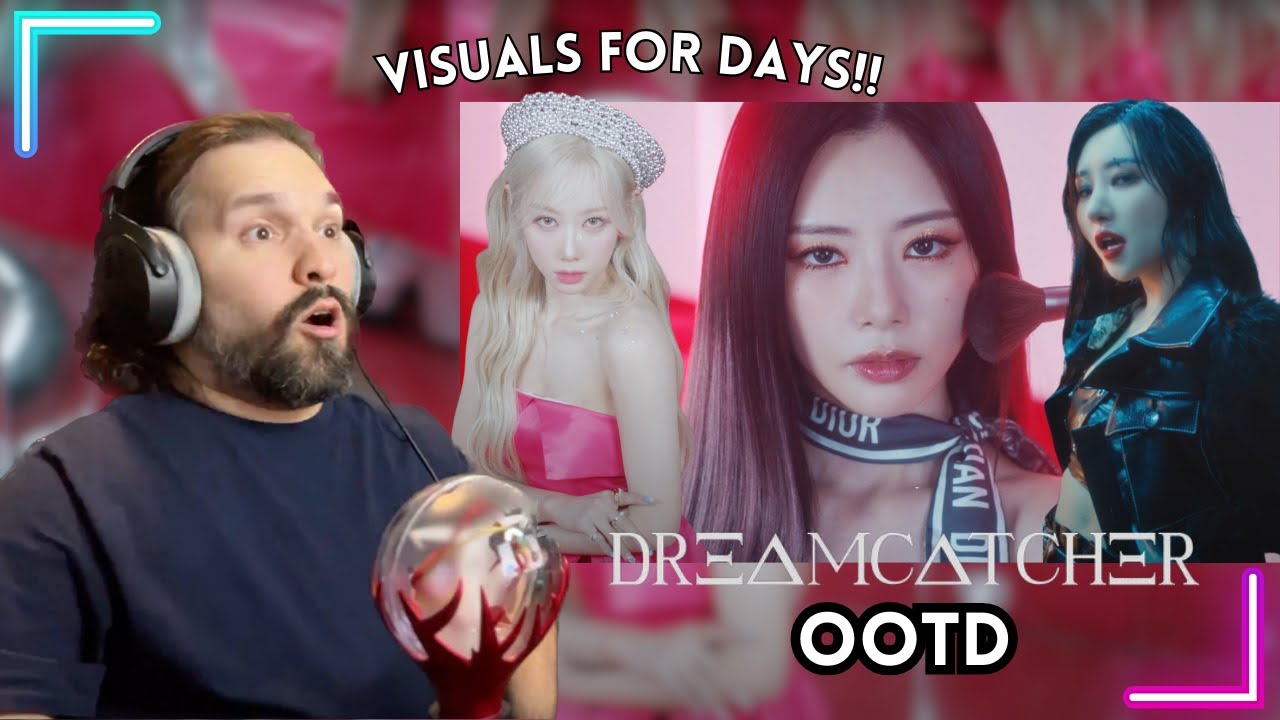 EDM Producer Reacts To Dreamcatcher(드림캐쳐) 'OOTD' M/V