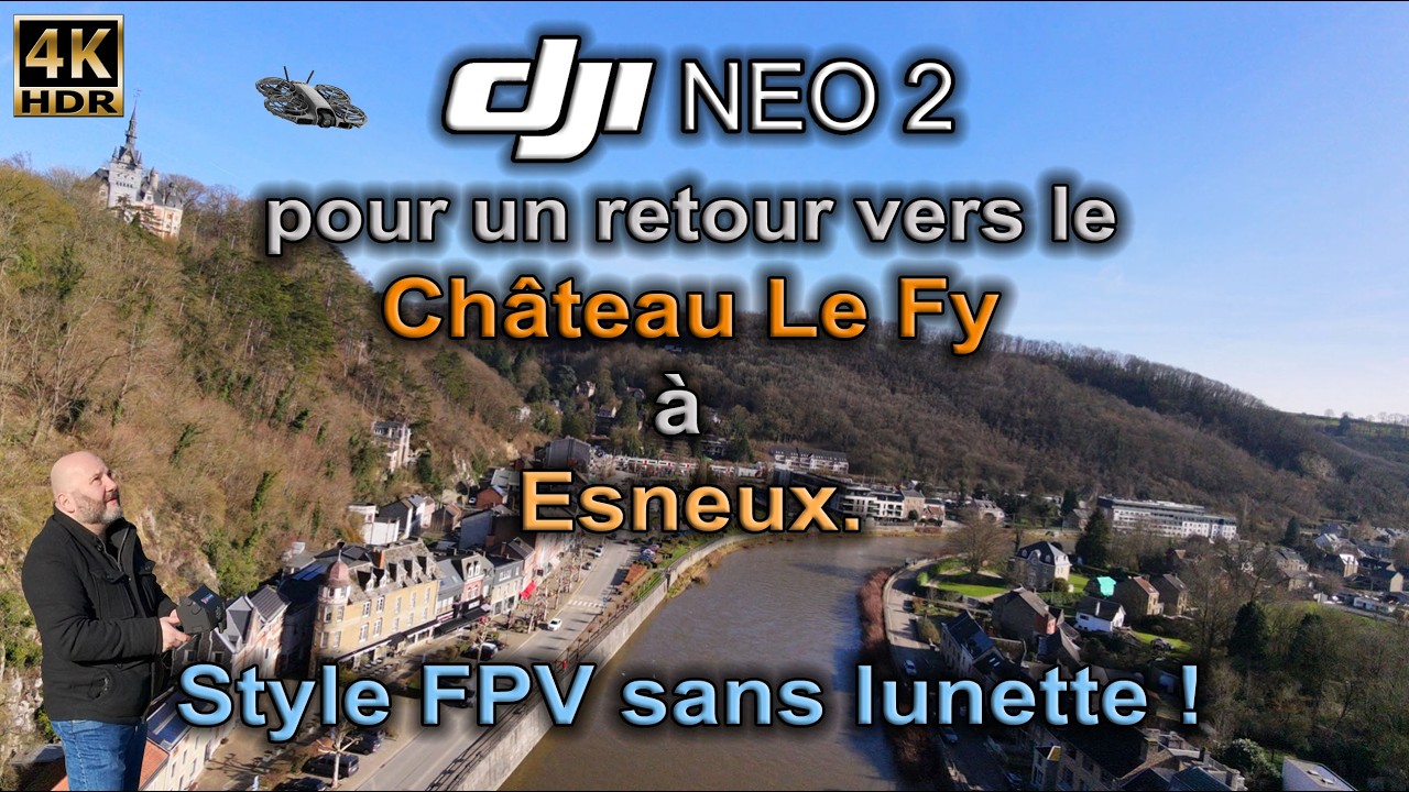 Dji Neo 2 pour un retour vers le Château Le Fy à Esneux