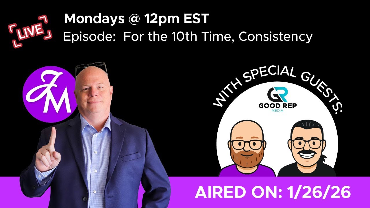 CONSISTENCY IS THE KEY! | Good Rep Media Live on Joey Matterhorn! Ep. 28 | 1/26/2026