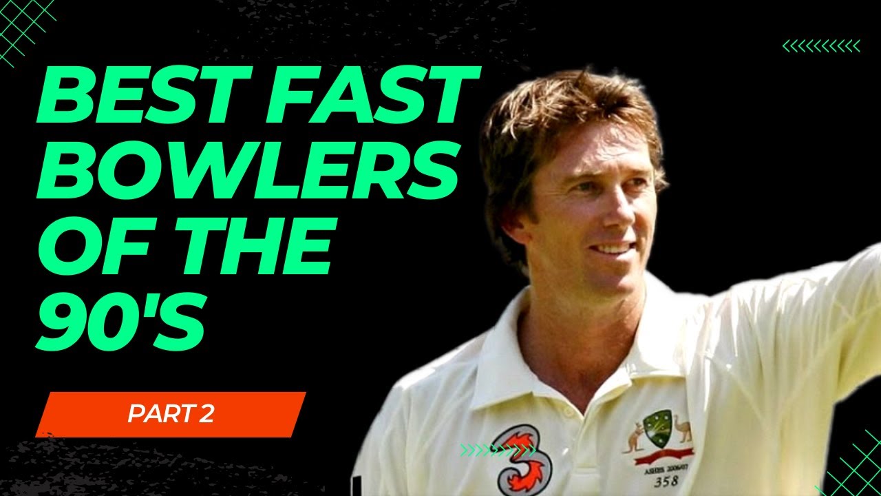 Best Fast Bowlers of the 90's - Part 2