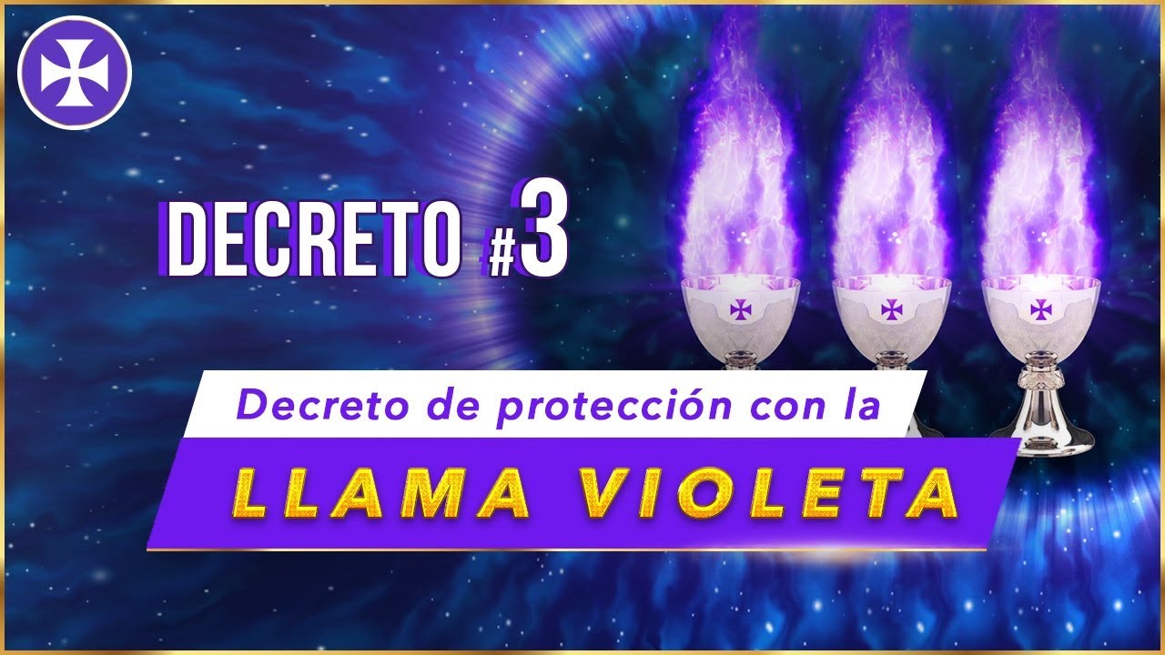 Decreto de Protección con la Llama Violeta - DECRETO 3