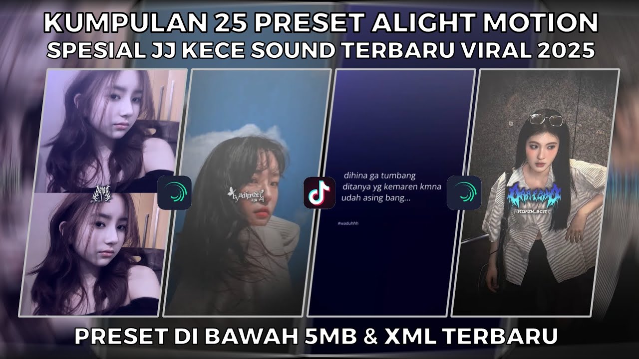 KUMPULAN 25 PRESET ALIGHT MOTION SPESIAL JJ KECE SOUND TERBARU VIRAL 2025 | PRESET DI BAWAH 5MB