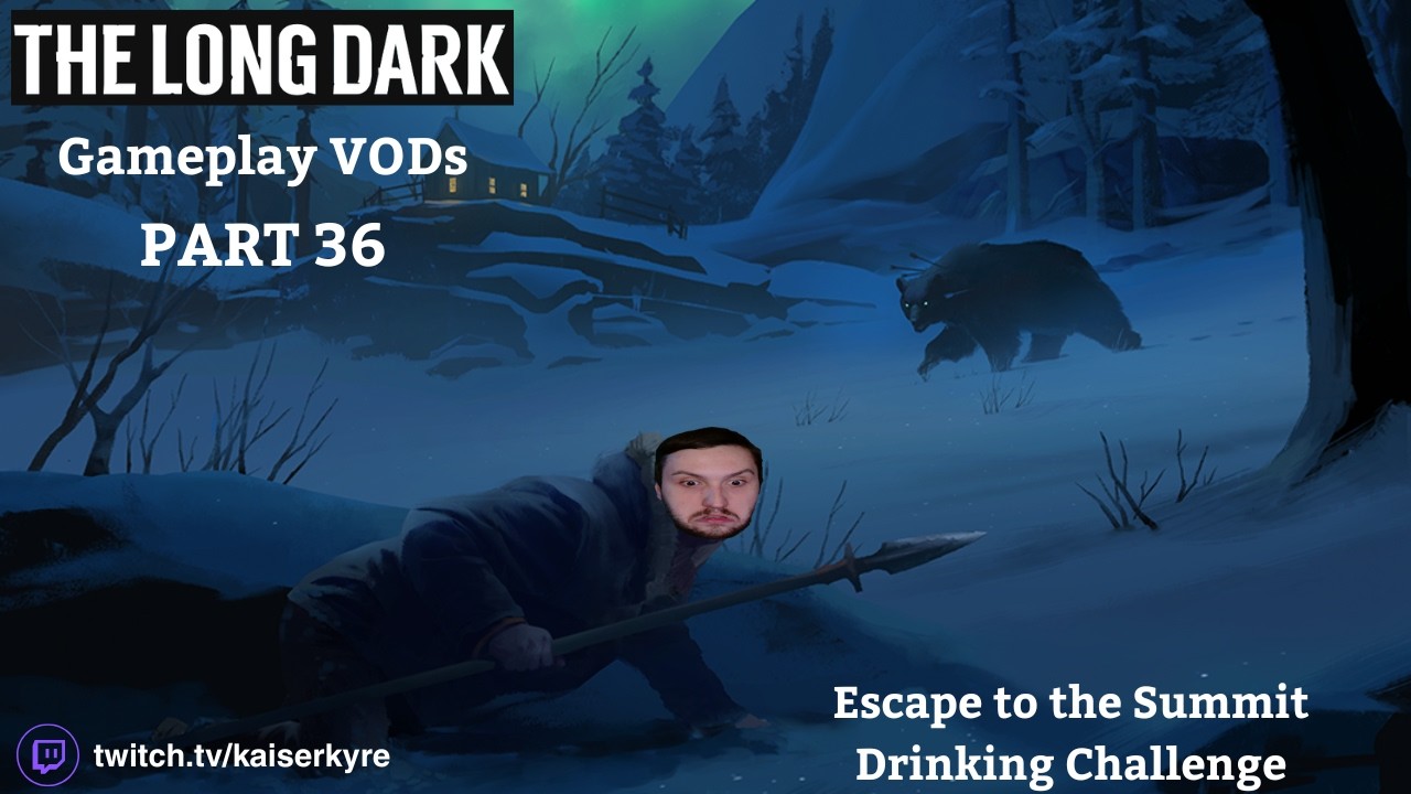 Escape to the Summit Challenge | Will complains, we drink | The Long Dark Gameplay [PART 36]