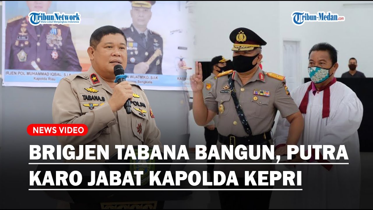 PROFIL Brigjen Tabana Bangun, Putra Tanah Karo Jabat Kapolda Kepri dengan Pangkat Bintang Dua