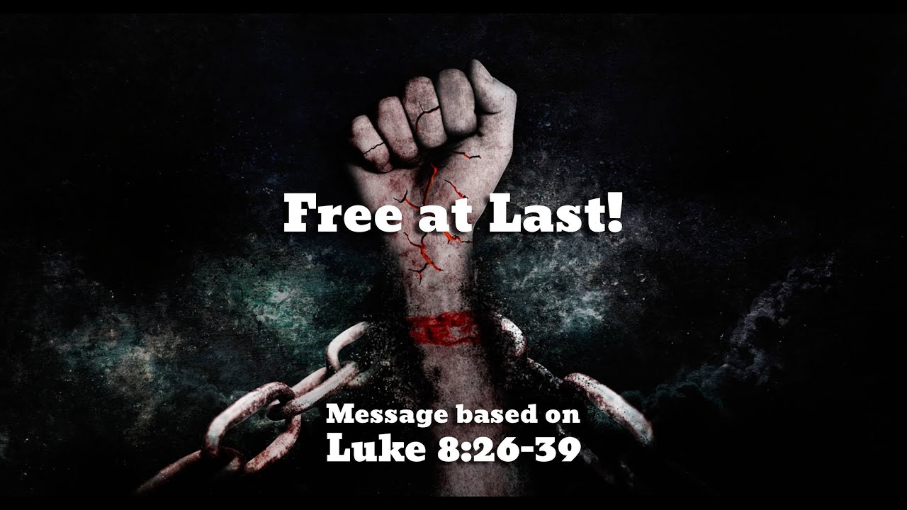 'Free at Last' based on Luke 8:26-39 and given by Joy Borgan